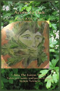 Acorn To Oak - May 2014  Into The Forest Wood - cover art by Jane Valencia (c) 2014